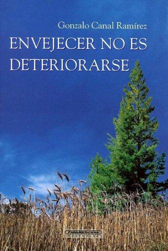 Cover for Envejecer No es Deteriorarse (Interes General)