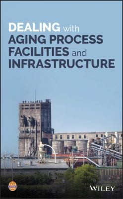 Cover for Dealing with Aging Process Facilities and Infrastructure