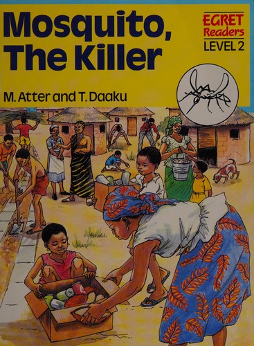 Cover for Mosquito, the Killer (Egret Readers Series: Environmental Science & Health Readers in English)