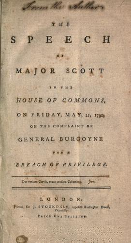 Cover for The speech of Major Scott in the House of commons, on Friday, May 21, 1790, on the complaint of General Burgoyne for a breach of privilege.