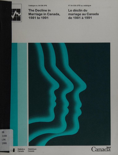 Cover for The decline in marriage in Canada, 1981 to 1991 =