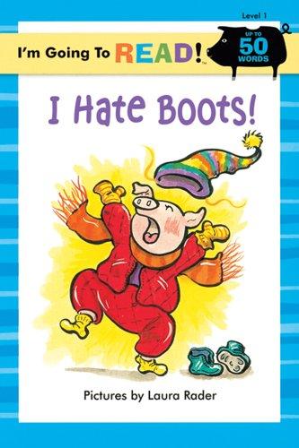 Cover for I'm Going to Read (Level 1): I Hate Boots! (I'm Going to Read Series)