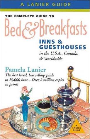 Cover for Complete Guide to Bed & Breakfasts, Inns & Guesthouses in the USA, Canada & Worldwide