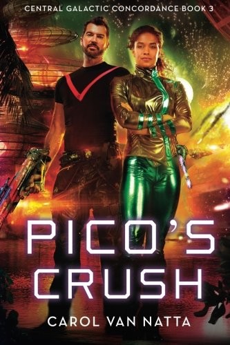 Cover for Pico's Crush: Central Galactic Concordance Book 3 (Volume 3)