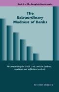 Cover for The Extraordinary Madness of Banks
