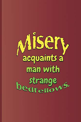 Cover for Misery acquaints a man with strange bedfellows.