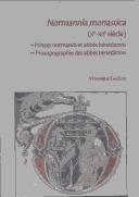 Cover for Les Abbes Benedictins De La Normandie Ducale (911-1204) (Publications Du Centre De Recherches Archtologiques Et Historiques Mtditvales)