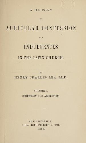 Cover for A history of auricular confession and indulgences in the Latin church