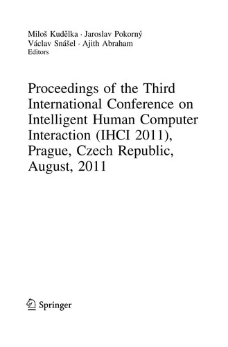 Cover for Proceedings of the Third International Conference on Intelligent Human Computer Interaction (IHCI 2011), Prague, Czech Republic, August, 2011
