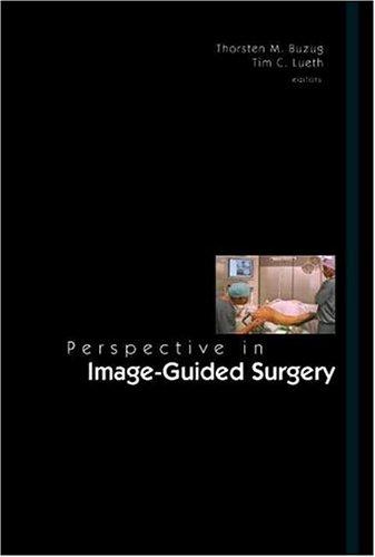 Cover for Perspective in Image-Guided Surgery: Proceedings Of The Scientific Workshop On Medical Robotics, Navigation And Visualization