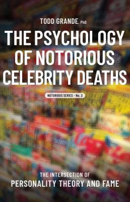 Cover for Psychology of Notorious Celebrity Deaths