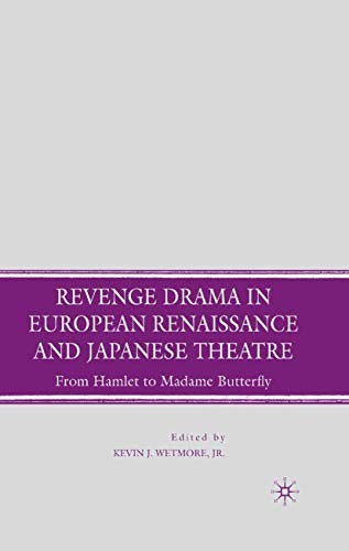 Cover for Revenge Drama in European Renaissance and Japanese Theatre