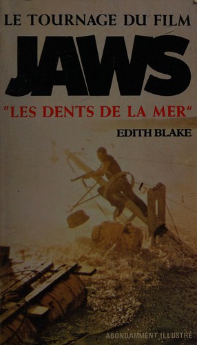 Cover for Le tournage du film Jaws, 'Les dents de la mer'