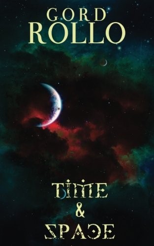 Cover for Time & Space: Rollo's Short Fiction (Short Fiction Collection) (Volume 2)