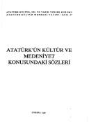 Cover for Atatürk'ün kültür ve medeniyet konusundaki sözleri.