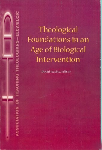 Cover for Theological foundations in an age of biological intervention