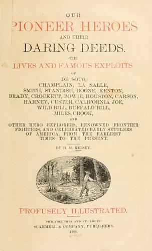 Cover for Our pioneer heroes and their daring deeds.