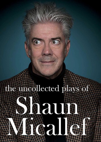 Cover for The Uncollected Plays of Shaun Micallef