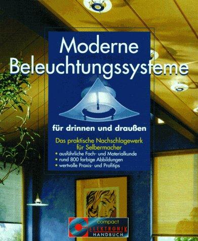 Cover for Moderne Beleuchtungssysteme für drinnen und draussen. Das praktische Nachschlagewerk für Selbermacher.