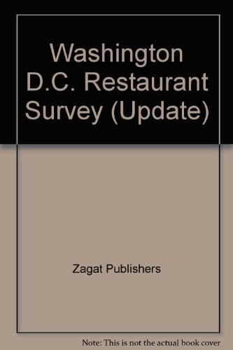 Cover for Washington D.C. Restaurant Survey (Update) (Zagat Survey: Washington, D.C./Baltimore Restaurants)