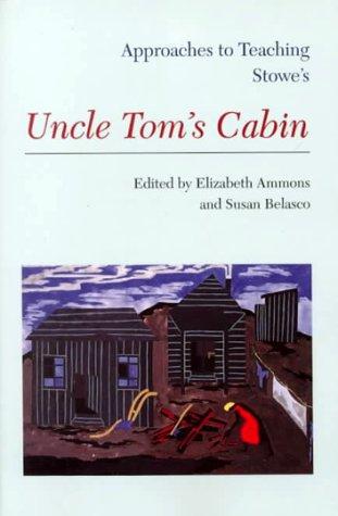 Cover for Stowe's Uncle Tom's Cabin (Approaches to Teaching World Literature)