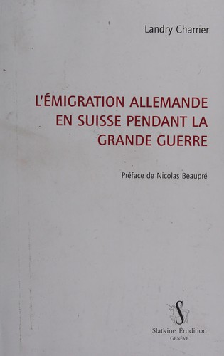 Cover for L'émigration allemande en Suisse pendant la Grande Guerre