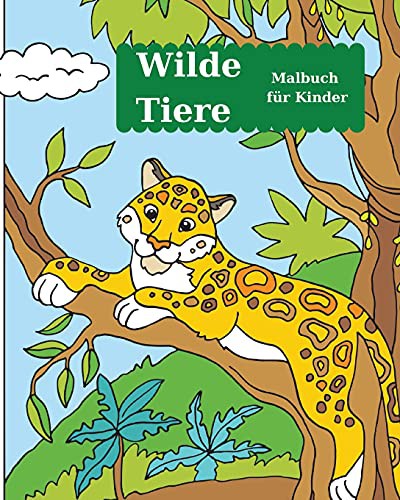 Cover for Wilde Tiere Malbuch für Kinder