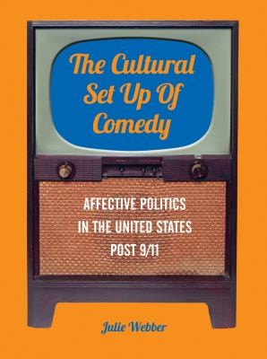 Cover for The Cultural Set Up Of Comedy Affective Politics In The United States Post 911
