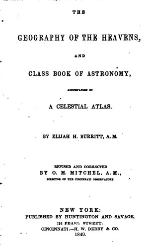 Cover for The Geography of the Heavens, and Class Book of Astronomy: Accompanied by a ...