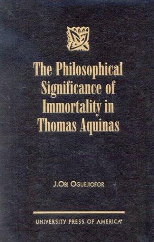 Cover for The Philosophical Significance of Immortality in Thomas Aquinas