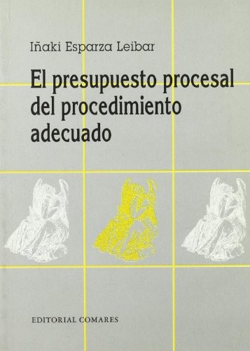 Cover for El presupuesto procesal del procedimiento adecuado