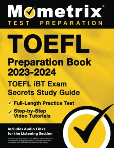 Cover for TOEFL Preparation Book 2023-2024 - TOEFL IBT Exam Secrets Study Guide, Full-Length Practice Test, Step-By-Step Video Tutorials