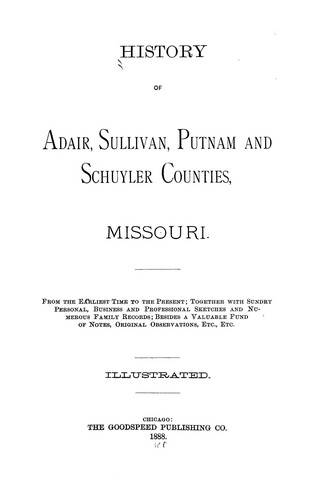 Cover for History of Adair, Sullivan, Putnam and Schuyler counties, Missouri, from the earliest times to the present