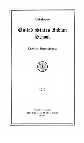 Cover for Catalogue, United States Indian School, Carlisle, Pennsylvania, 1912