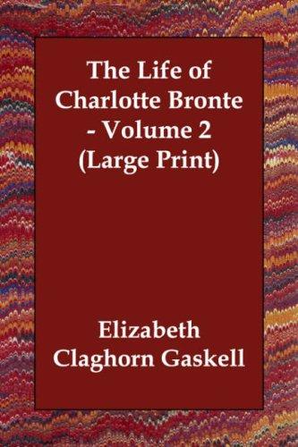 Cover for The Life of Charlotte Bronte - Volume 2
