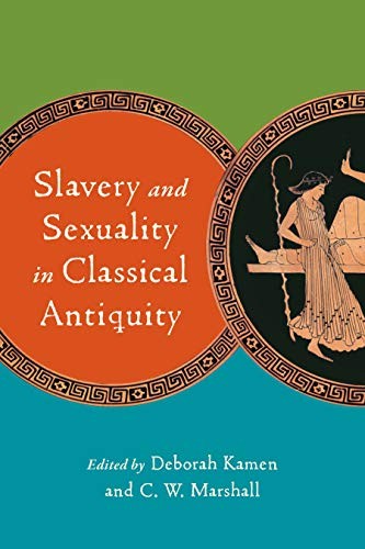 Cover for Slavery and Sexuality in Classical Antiquity