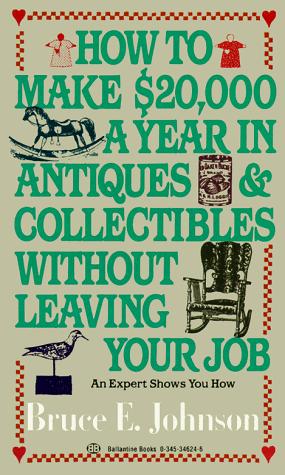 Cover for How to Make $20,000 a Year in Antiques and Collectibles Without Leaving Your Job
