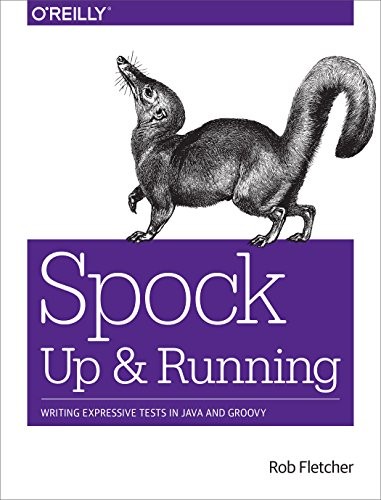 Cover for Spock: Up and Running: Writing Expressive Tests in Java and Groovy