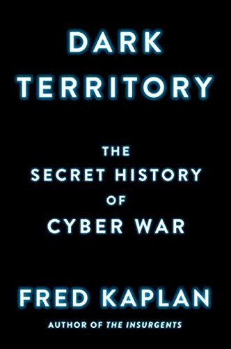 Cover for Dark Territory: The Secret History of Cyber War