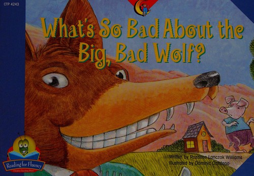 Cover for What's So Bad About the Big, Bad Wolf?