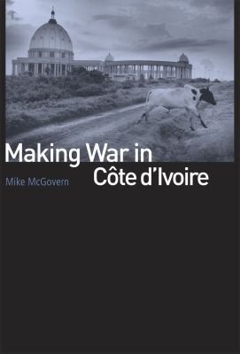 Cover for Making war in Côte d'Ivoire