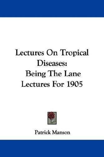 Cover for Lectures On Tropical Diseases