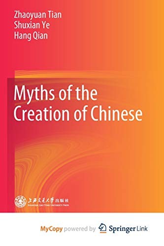 Cover for Myths of the Creation of Chinese