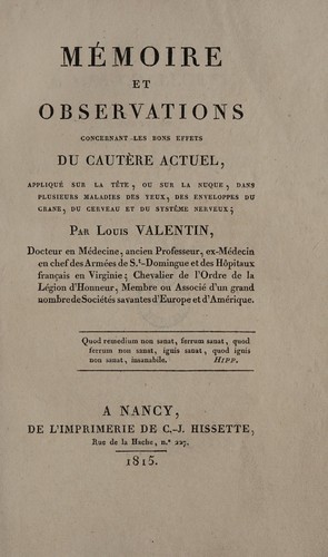 Cover for Mémoire et observations concernant les bons effets du cautère actuel, appliqué sur la tête, ou sur la nuque, dans plusieurs maladies des yeux, des enveloppes du crâne, du cerveau et du système nerveux