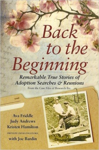 Cover for Back to the Beginning; Remarkable True Stories of Adoption Searches & Reunions