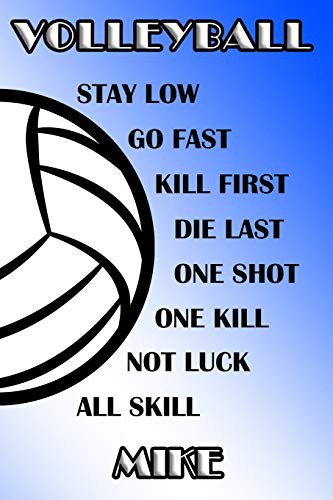 Cover for Volleyball Stay Low Go Fast Kill First Die Last One Shot One Kill Not Luck All Skill Mike