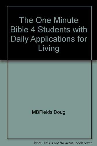 Cover for The one minute Bible 4 students with daily applications for living