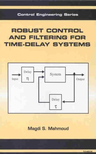 Cover for Robust control and filtering for time-delay systems