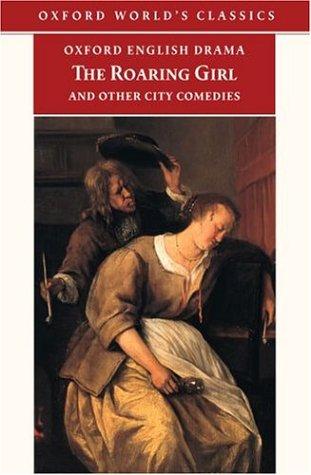 Cover for The roaring girl and other city comedies