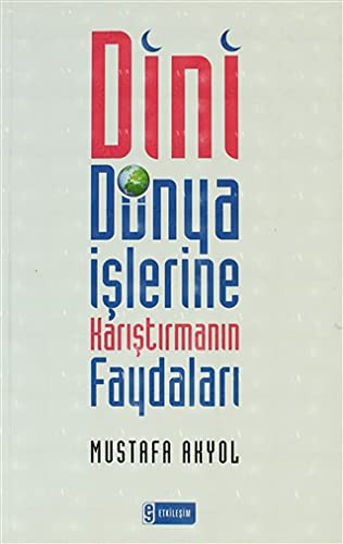 Cover for Dini Dunya Islerine Karistirmanin Faydalari